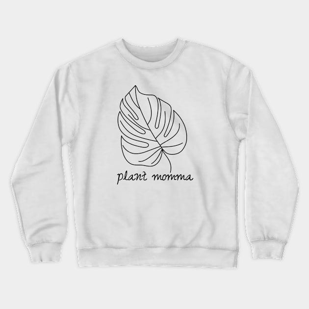 Indoor Plant Monstera Leaf Outdoors Nature Plant Momma Crewneck Sweatshirt by capyfarta